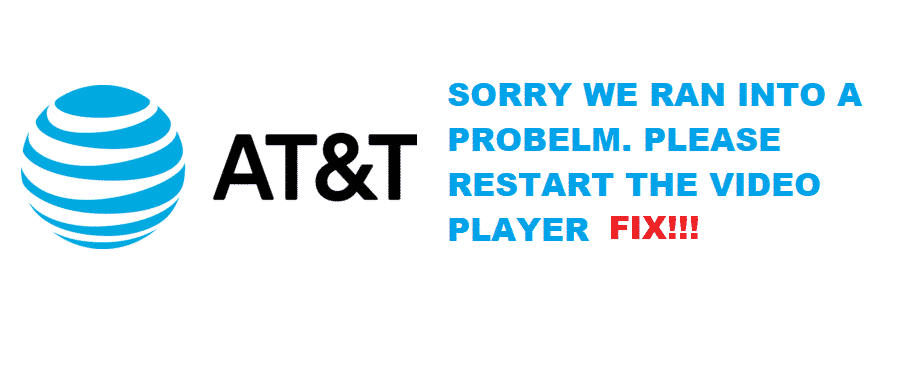 [Issue Solve] Sorry we ran into a problem please restart the video player ATT